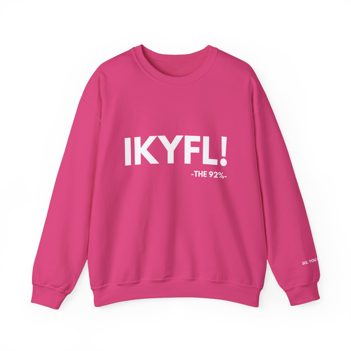 IKYFL! Sweatshirt