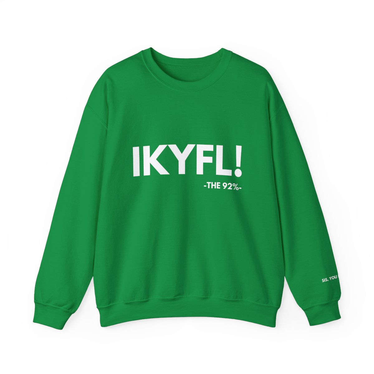 IKYFL! Sweatshirt