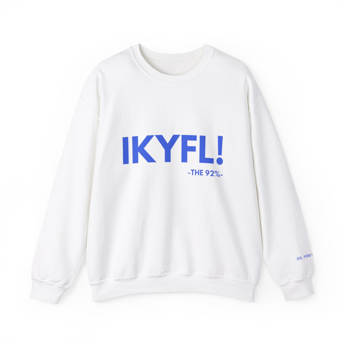 IKYFL! Sweatshirt