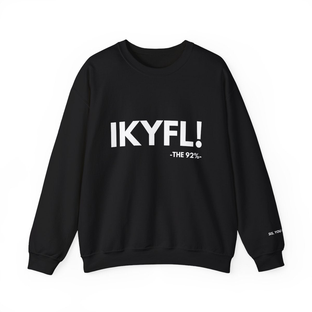 IKYFL! Sweatshirt
