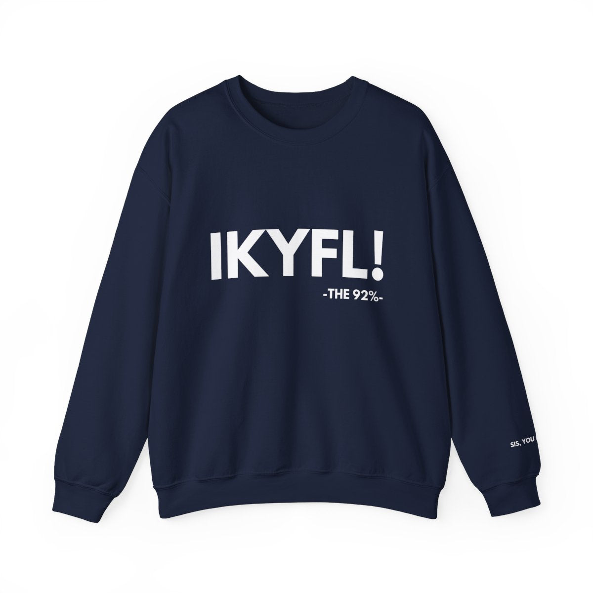 IKYFL! Sweatshirt