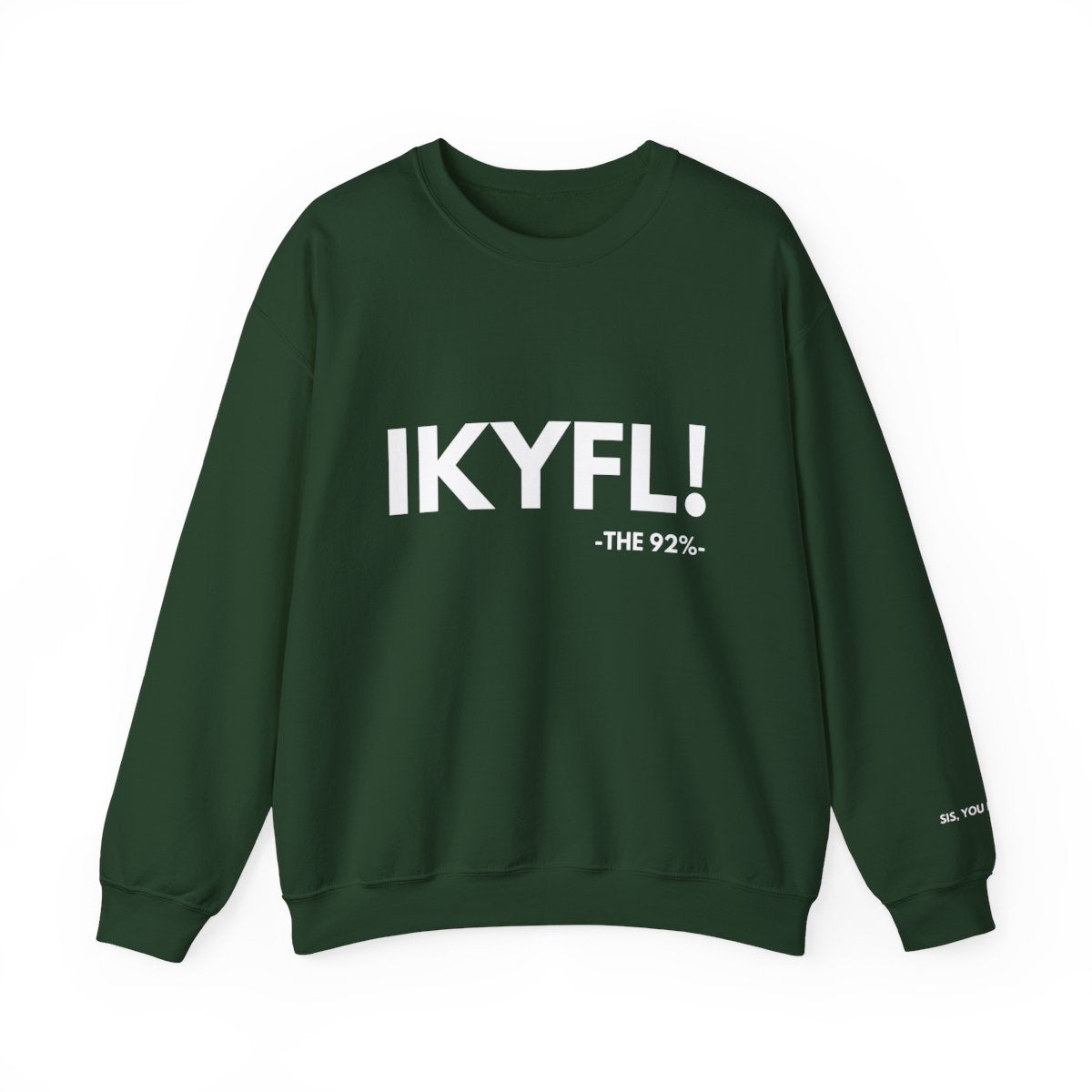 IKYFL! Sweatshirt