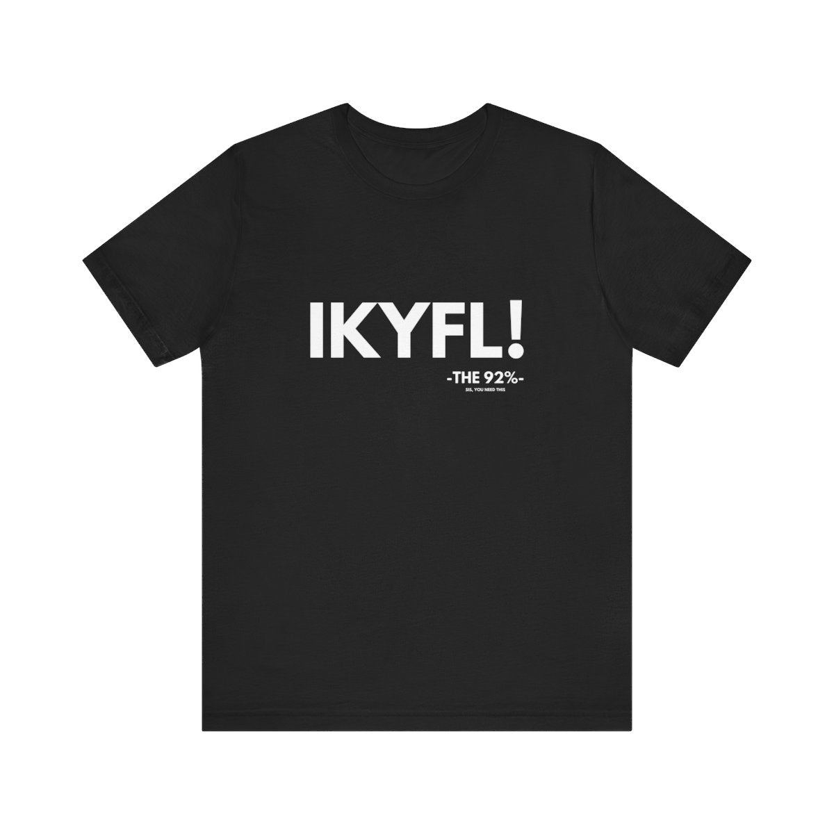 IKYFL! Tee
