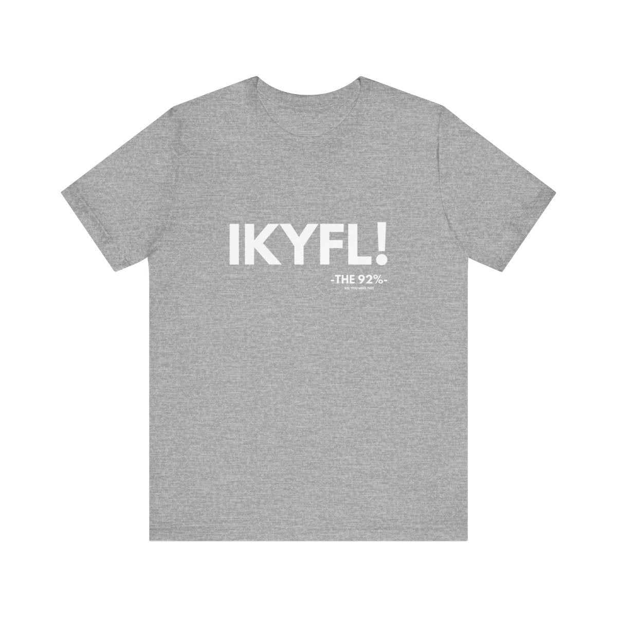 IKYFL! Tee